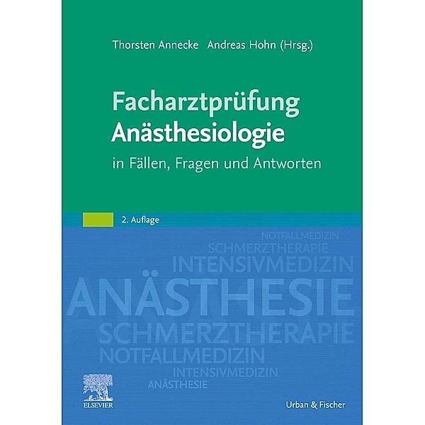Facharztprüfung  Anästhesiologie / Facharztprüfung, Thorsten Annecke, Andreas Hohn