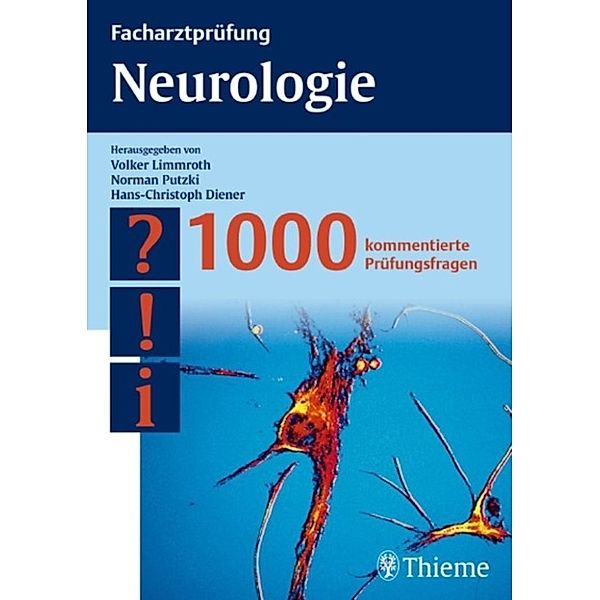 Facharztprüfung Neurologie, Hans-Christoph Diener, Volker Limmroth, Norman Putzki