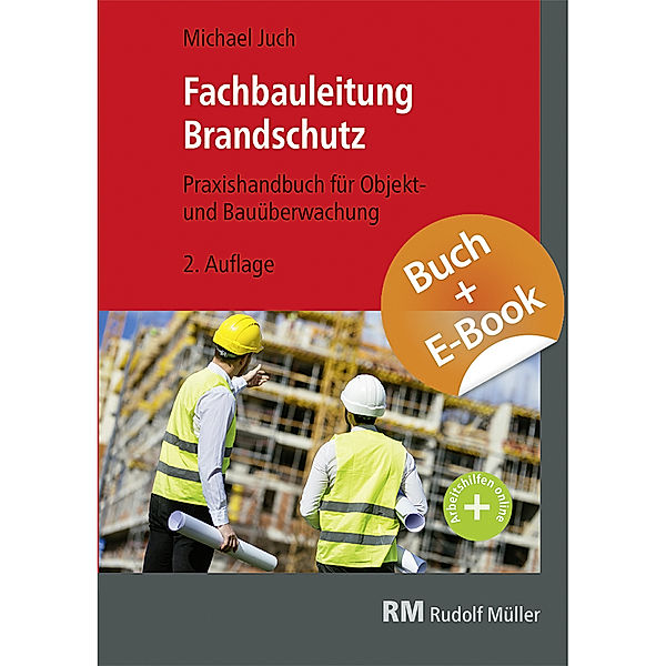 Fachbauleitung Brandschutz - mit E-Book, m. 1 Buch, m. 1 E-Book, Michael Juch