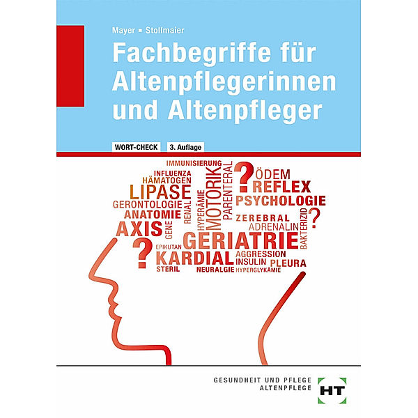 Fachbegriffe für Altenpflegerinnen und Altenpfleger, Winfried Stollmaier, Angelika Mayer