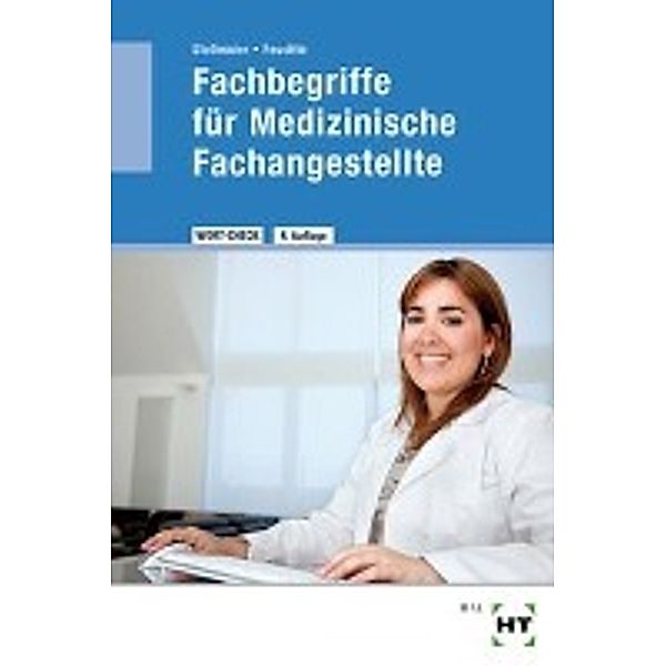 Fachbegriffe für Medizinische Fachangestellte, Winfried Stollmaier, Christa-M. Feuchte