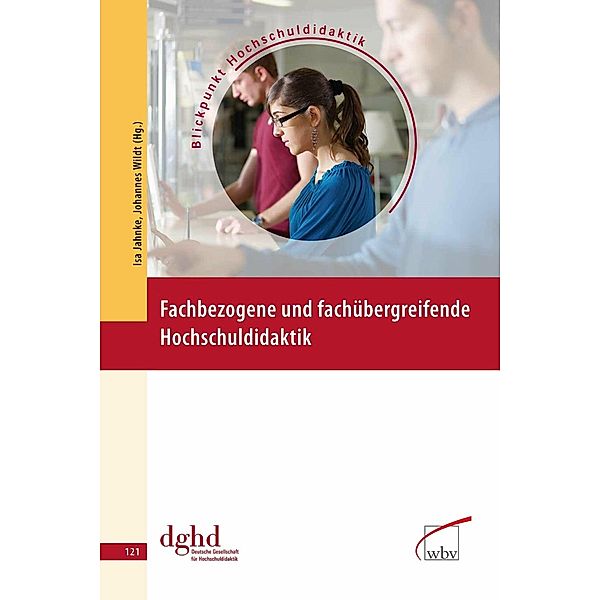 Fachbezogene und fachübergreifende Hochschuldidaktik, Isa Jahnke, Johannes Wildt