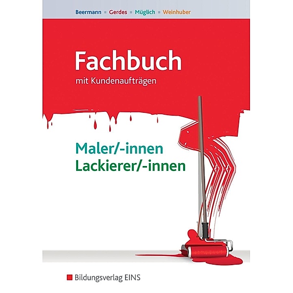 Fachbuch Maler und Lackierer / Fachbuch Maler/-innen und Lackierer/-innen, Werner Beermann, Talke Gerdes, Till Müglich, Karl Weinhuber, Talke Alpholtz