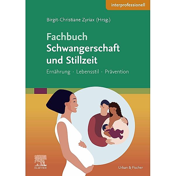 Fachbuch Schwangerschaft und Stillzeit - Ernährung, Lebensstil, Prävention
