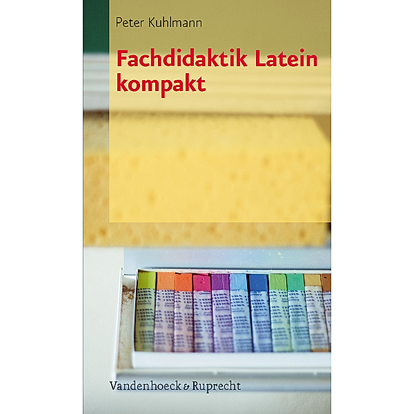Fachdidaktik Latein kompakt, Peter Kuhlmann