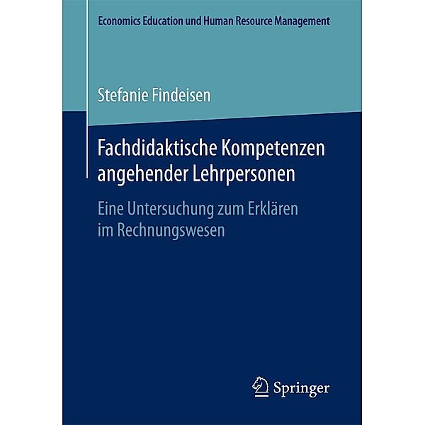 Fachdidaktische Kompetenzen angehender Lehrpersonen / Economics Education und Human Resource Management, Stefanie Findeisen