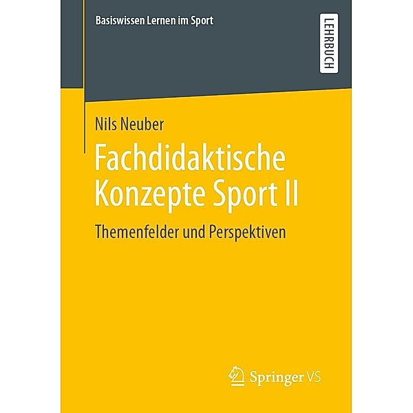 Fachdidaktische Konzepte Sport II / Basiswissen Lernen im Sport, Nils Neuber