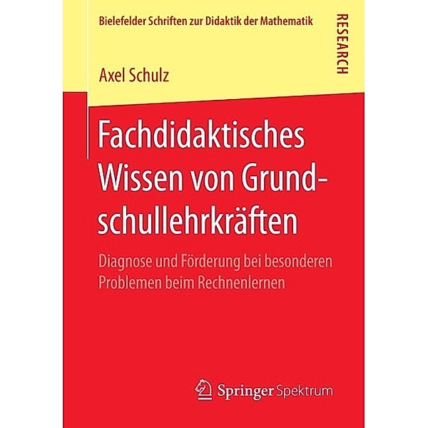Fachdidaktisches Wissen von Grundschullehrkräften / Bielefelder Schriften zur Didaktik der Mathematik Bd.2, Axel Schulz