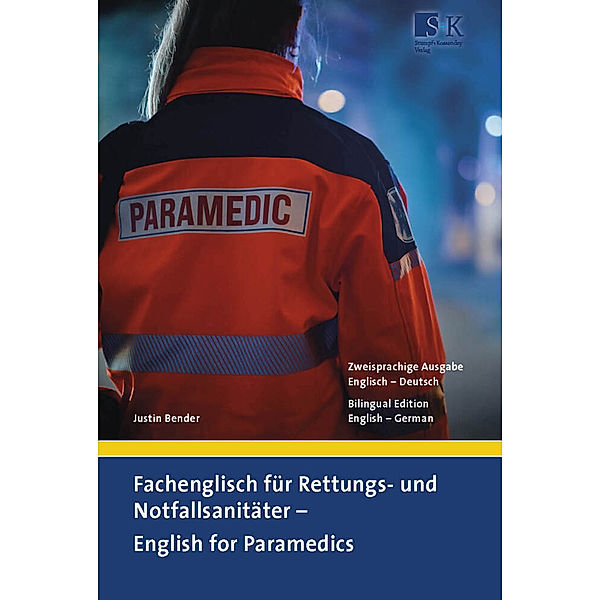 Fachenglisch für Rettungs- und Notfallsanitäter - English for Paramedics, Justin Bender