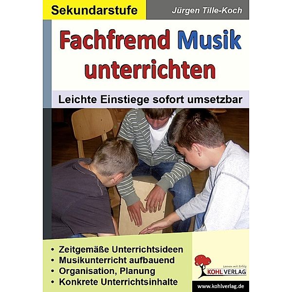 Fachfremd Musik unterrichten / Sekundarstufe, Jürgen Tille-Koch