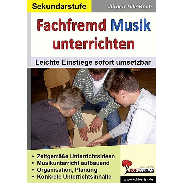 Fachfremd Musik unterrichten / Sekundarstufe, Jürgen Tille-Koch