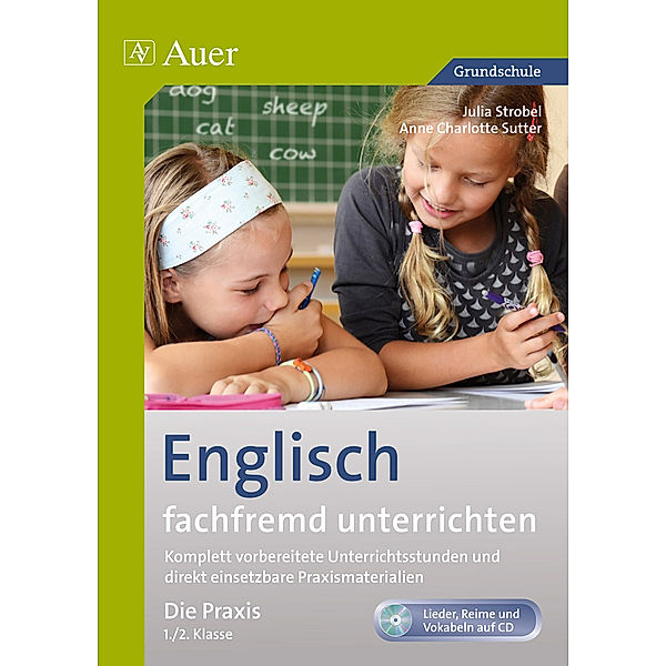 Fachfremd unterrichten Grundschule / Englisch fachfremd unterrichten - Die Praxis 1/2, m. 1 CD-ROM, Anne Charlotte Sutter, Julia Strobel