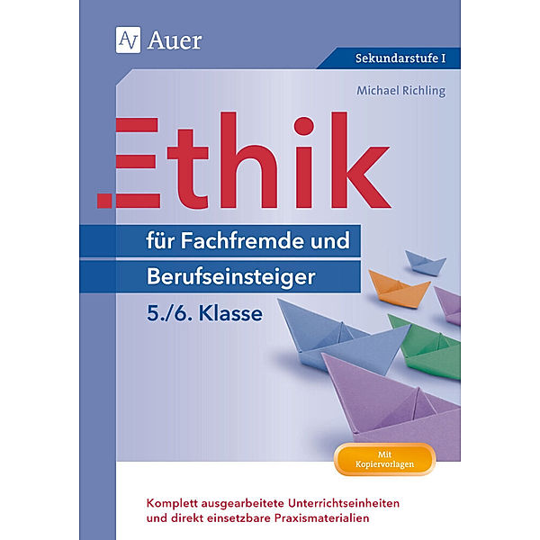 Fachfremd unterrichten Sekundarstufe / Ethik für Berufseinsteiger und Fachfremde  5-6, Michael Richling