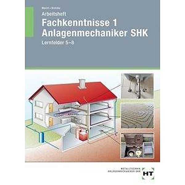 Fachkenntnisse 1 Anlagenmechaniker SHK, Lernfelder 5-8, Arbeitsheft, Harald Macht, Mirko Brützke