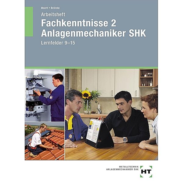 Fachkenntnisse 2 Anlagenmechaniker SHK, Lernfelder 9-15, Arbeitsheft, Harald Macht, Mirko Brützke