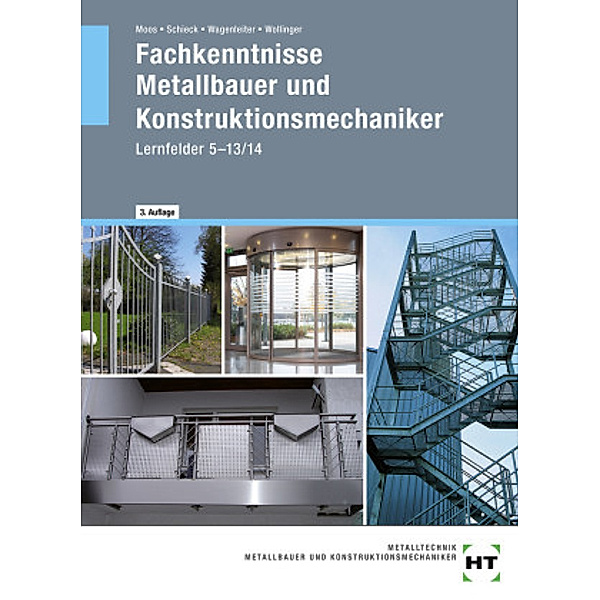 Fachkenntnisse Metallbauer und Konstruktionsmechaniker, Josef Moos, Jörg Schieck, Hans W. Wagenleiter
