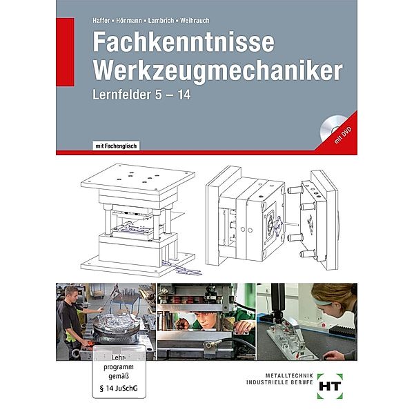 Fachkenntnisse Werkzeugmechaniker, m. DVD-ROM, Reiner Haffer, Robert Hönmann, Matthias Lambrich, Bruno Weihrauch