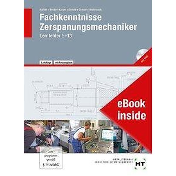 Fachkenntnisse Zerspanungsmechaniker nach Lernfeldern, Lernfelder 5-13, m. eBook, Reiner Haffer, Angelika Becker-Kavan, Manfred Einloft, Elisabeth Schulz, Bruno Weihrauch