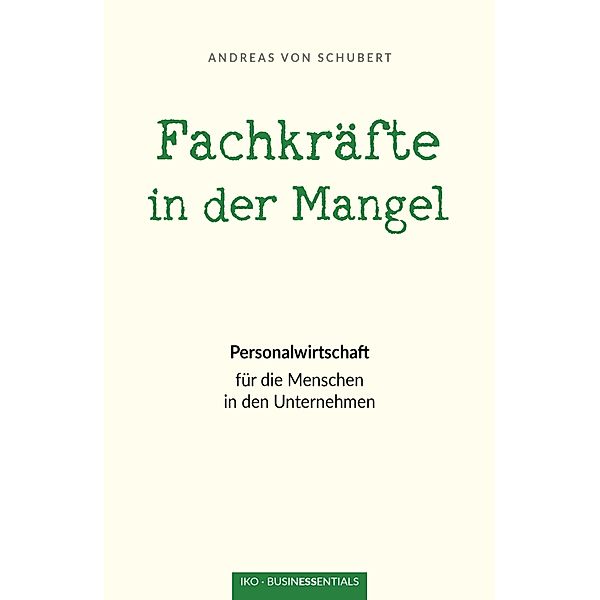 Fachkräfte in der Mangel, Andreas von Schubert