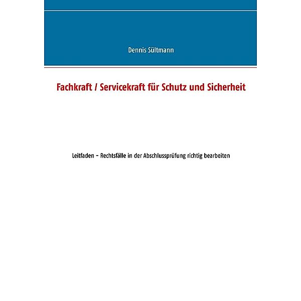 Fachkraft / Servicekraft für Schutz und Sicherheit, Dennis Sültmann