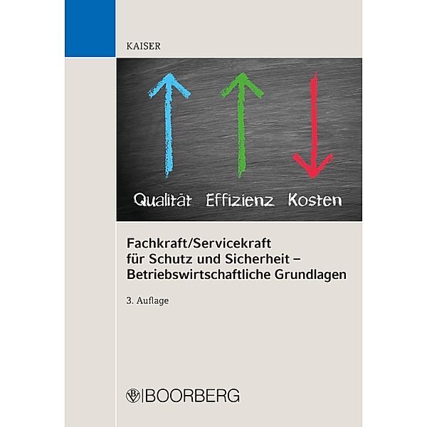 Fachkraft/Servicekraft für Schutz und Sicherheit - Betriebswirtschaftliche Grundlagen, Dieter Kaiser