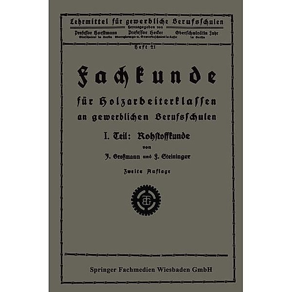 Fachkunde für Holzarbeiterklassen an gewerblichen Berufsschulen, Josef Großmann, Franz Steininger