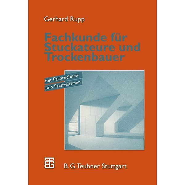 Fachkunde für Stuckateure und Trockenbauer, Gerhard Rupp
