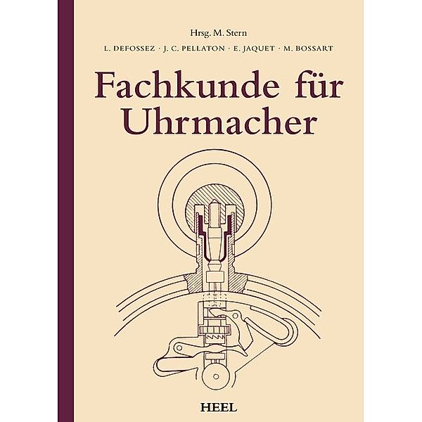 Fachkunde für Uhrmacher, L. Defossez, J. C. Pellaton, E. Jaquet