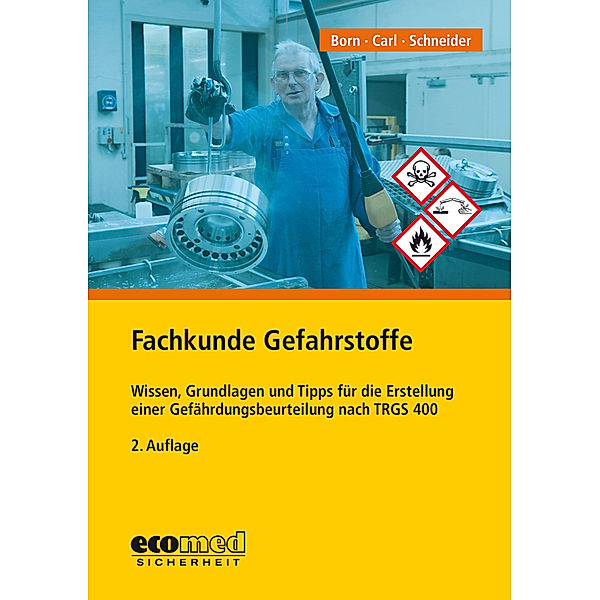 Fachkunde Gefahrstoffe, Michael Born, Claudia Carl, Gerald Schneider