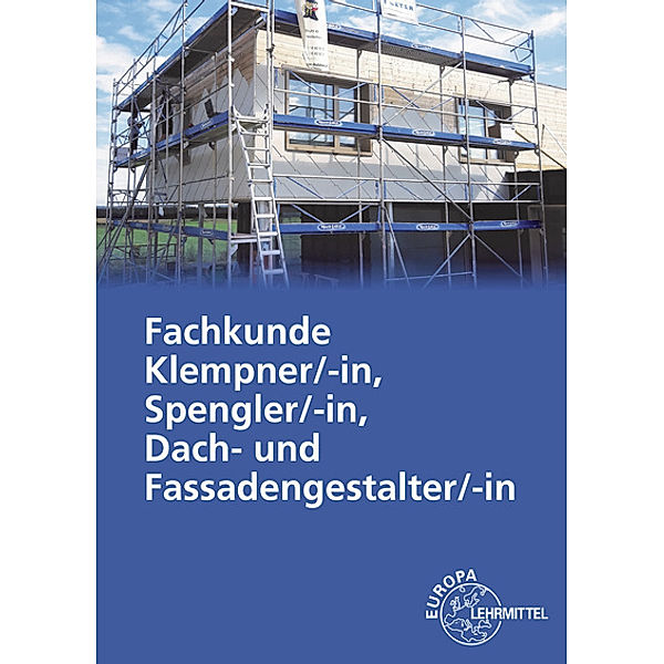 Fachkunde Klempner/-in, Spengler/-in, Dach- und Fassadengestalter/-in, Hans-Peter Rösch