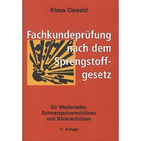 Fachkundeprüfung nach dem Sprengstoffgesetz, Klaus Oswald