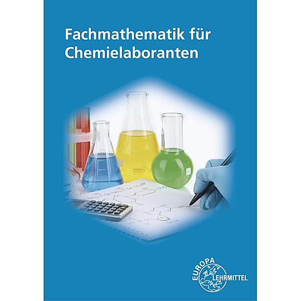 Fachmathematik für Chemielaboranten, Sabine Meissner, Henning Schnitger, Matthias Weber