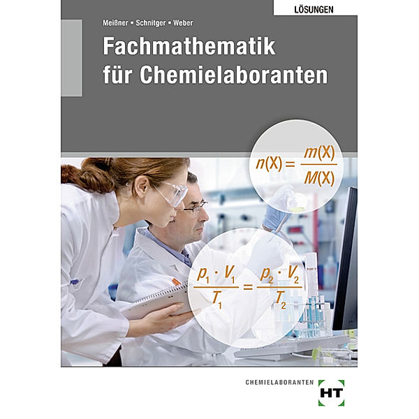 Fachmathematik für Chemielaboranten, Lösungen, Sabine Meißner, Henning Schnitger, Matthias Weber