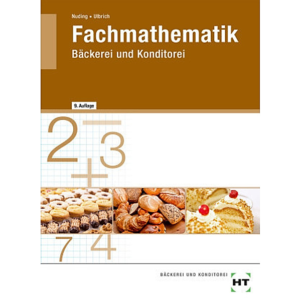 Fachmathematik für das Bäcker- und Konditorenhandwerk, Helmut Nuding, Klaus Ulbrich