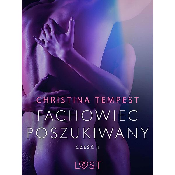 Fachowiec poszukiwany czesc 1 - opowiadanie erotyczne / LUST, Christina Tempest