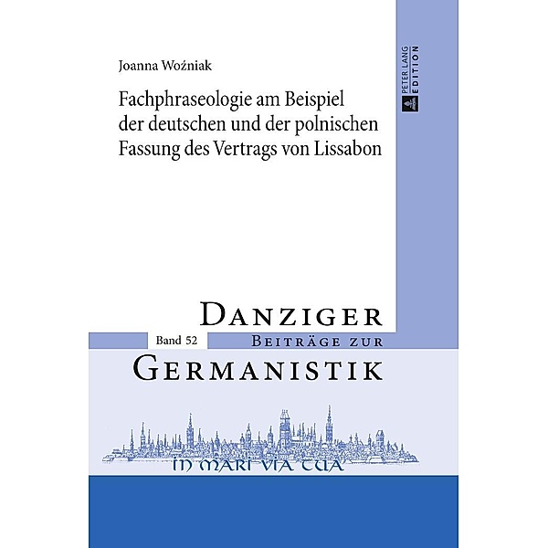 Fachphraseologie am Beispiel der deutschen und der polnischen Fassung des Vertrags von Lissabon, Wozniak Joanna Wozniak
