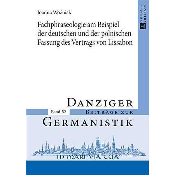 Fachphraseologie am Beispiel der deutschen und der polnischen Fassung des Vertrags von Lissabon, Joanna Wozniak