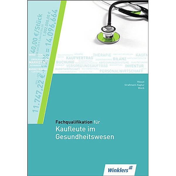 Fachqualifikation für Kaufleute im Gesundheitswesen, Monika Rössel, Iris Strassmann, Annegret Wieck