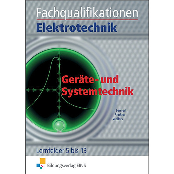 Fachqualifikationen Elektrotechnik / Geräte- und Systemtechnik, Andreas Frieling, Hans Lennert, Karl Renkert