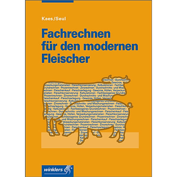 Fachrechnen für den modernen Fleischer, Ernst Kaes, Josef Seul