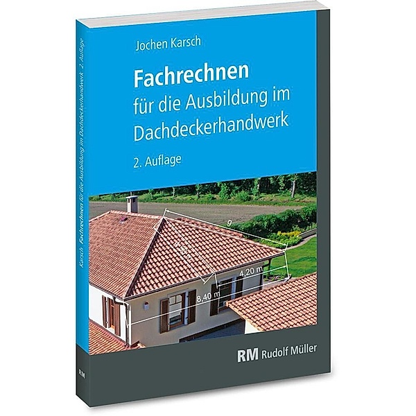 Fachrechnen für die Ausbildung im Dachdeckerhandwerk, Jochen Karsch