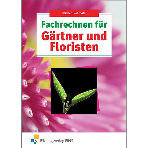 Fachrechnen für Gärtner und Floristen, Maren Deistler, Hubert Rohrhofer