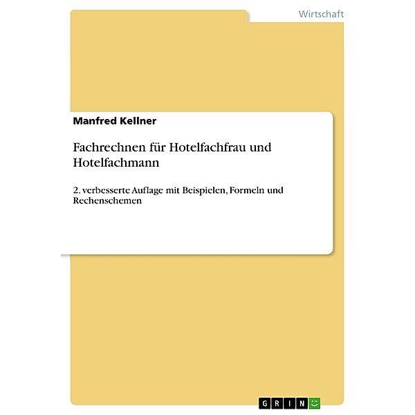 Fachrechnen für Hotelfachfrau und Hotelfachmann, Manfred Kellner