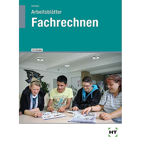 Fachrechnen Hauswirtschaft, Lehrerausgabe mit Lösungen zum Arbeitsheft, Cornelia A. Schlieper