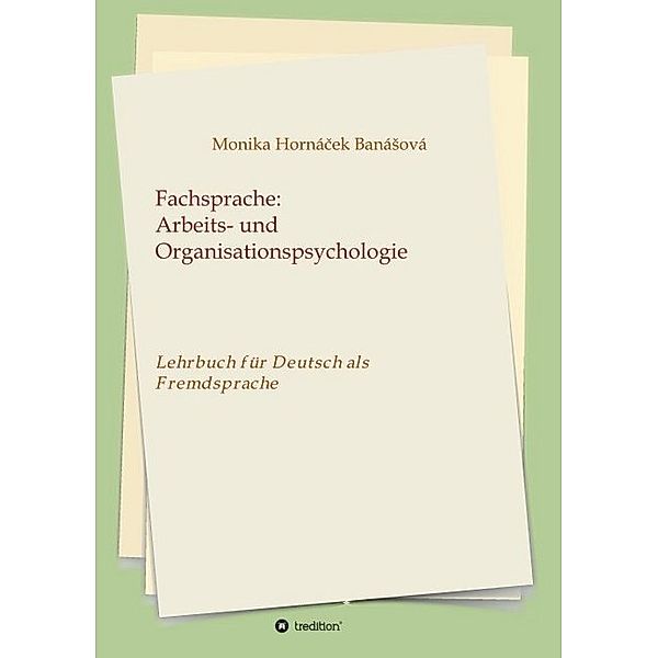 Fachsprache: Arbeits- und Organisationspsychologie, Monika Hornacek Banasova