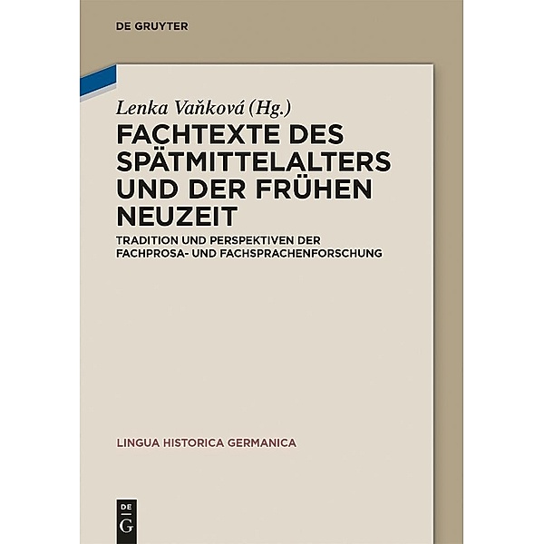 Fachtexte des Spätmittelalters und der Frühen Neuzeit / Lingua Historica Germanica Bd.7