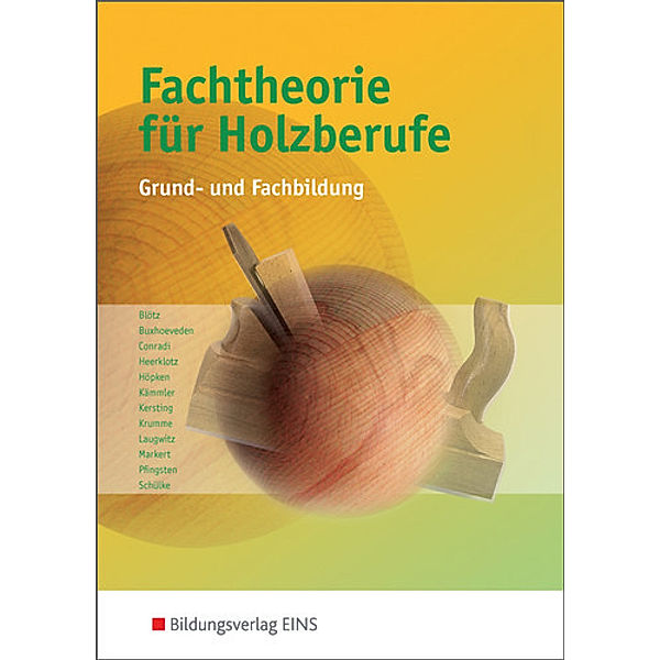 Fachtheorie für Holzberufe, Günter Blötz, Boris Buxhoeveden, Hans-Gerhard Conradi, Mathias Heerklotz, Hans Höpken, Hermann Kämmler, Hans Kersting, Bernd Krumme, Annette Laugwitz, Christoph Markert, Heinz Otto Pfingsten, Peter Schülke