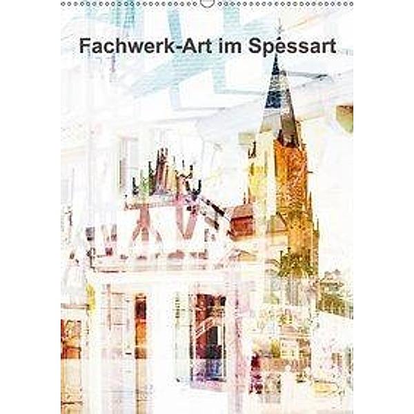 Fachwerk-Art im Spessart (Wandkalender 2018 DIN A2 hoch), Karsten Jordan