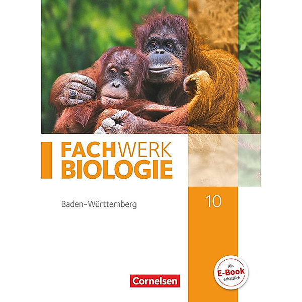 Fachwerk Biologie - Baden-Württemberg - 10. Schuljahr, Anke Pohlmann, Udo Hampl