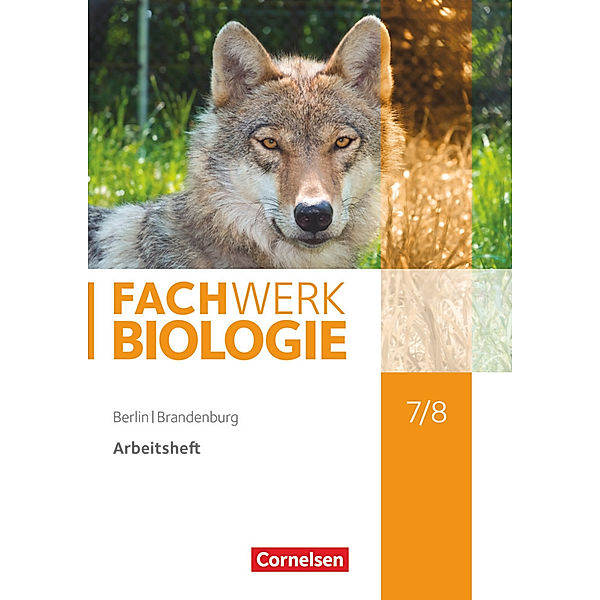 Fachwerk Biologie - Berlin/Brandenburg - 7./8. Schuljahr, Adria Wehser